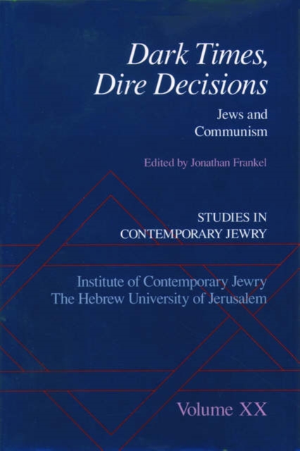 Dark Times, Dire Decisions : Jews and Communism, Hardback Book
