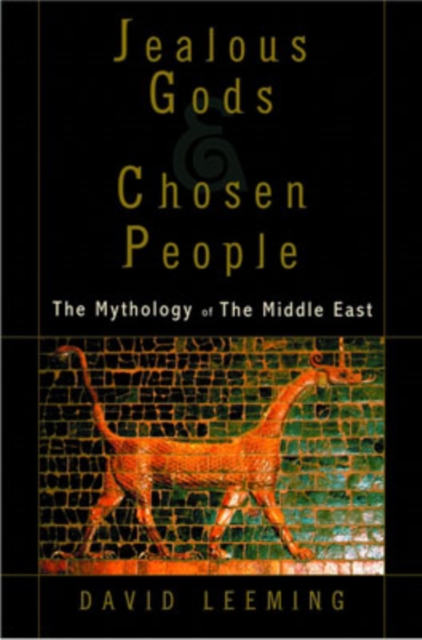 Jealous Gods and Chosen People : The Mythology of the Middle East, Paperback / softback Book