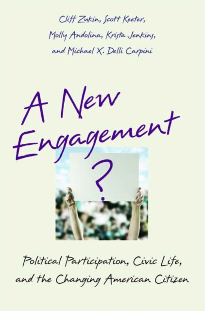 A New Engagement? : Political Participation, Civic Life, and the Changing American Citizen, Paperback / softback Book