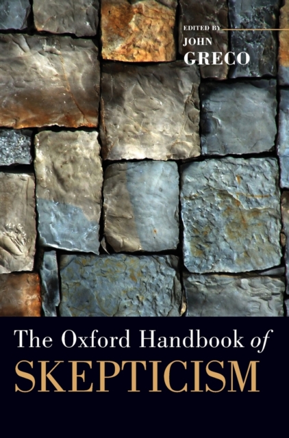The Oxford Handbook of Skepticism, Hardback Book