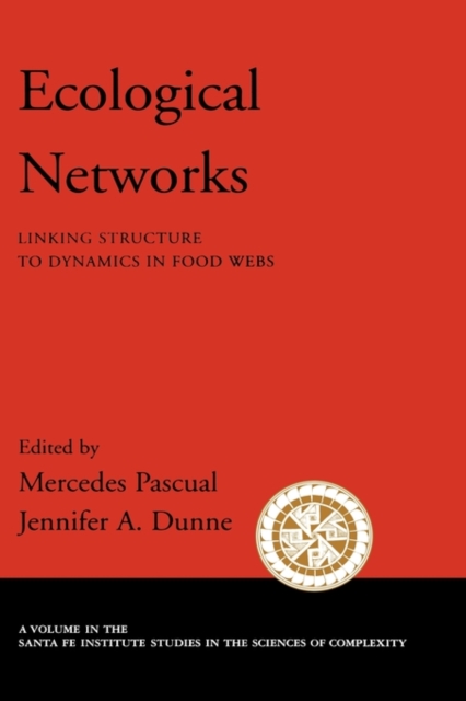 Ecological Networks : Linking Structure to Dynamics in Food Webs, Hardback Book