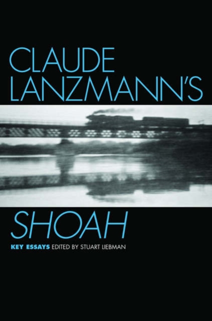 Claude Lanzmann's Shoah : Key Essays, Paperback / softback Book