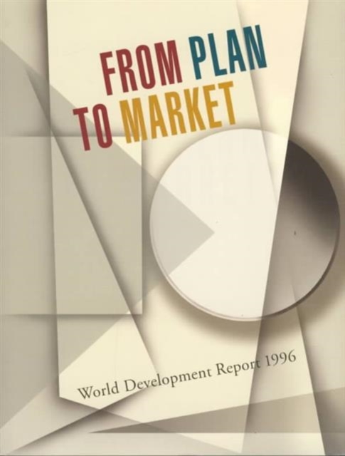 WORLD DEVELOPMENT REPORT 1996 FROM PLAN TO MARKET, Paperback / softback Book