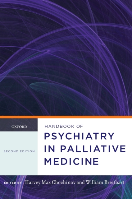 Handbook of Psychiatry in Palliative Medicine, Hardback Book