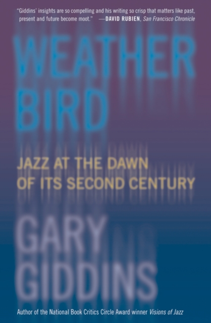 Weather Bird : Jazz at the Dawn of Its Second Century, Paperback / softback Book