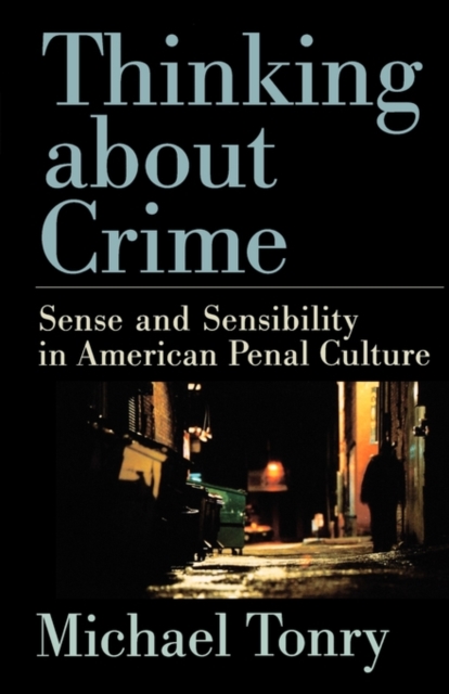 Thinking about Crime : Sense and Sensibility in American Penal Culture, Paperback / softback Book