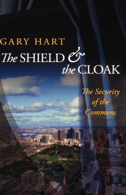 The Shield and the Cloak : The Security of the Commons, Hardback Book