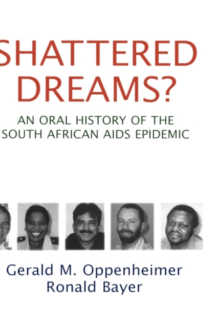 Shattered Dreams? : An Oral History of the South African AIDS Epidemic, Hardback Book