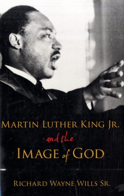 Martin Luther King, Jr., and the Image of God, Hardback Book
