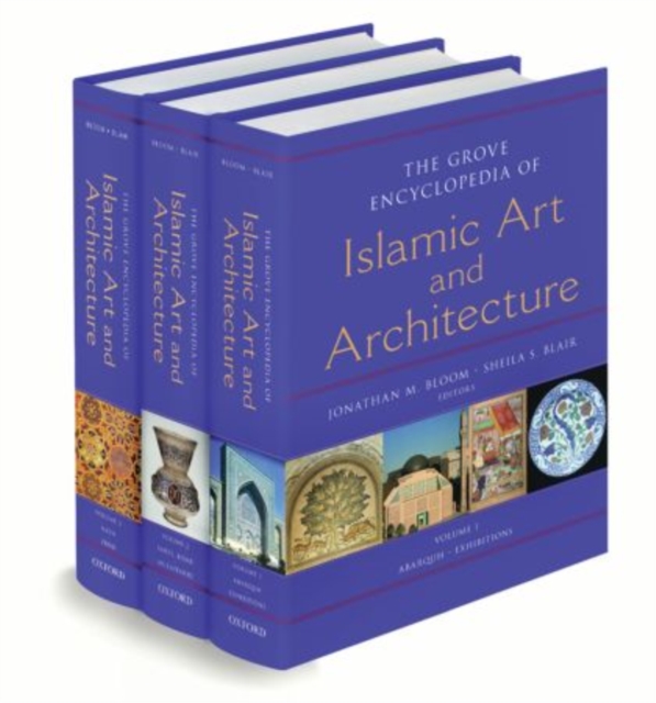 Grove Encyclopedia of Islamic Art & Architecture: Three-Volume Set, Hardback Book