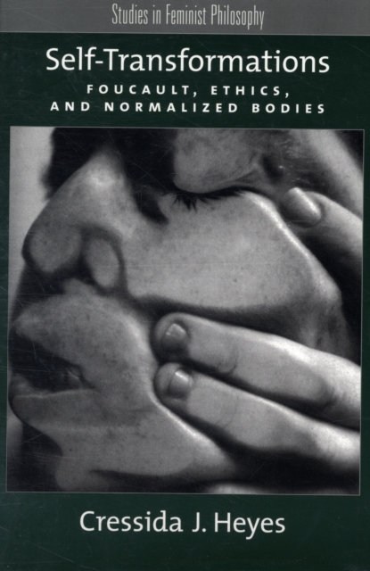 Self-Transformations : Foucault, Ethics, and Normalized Bodies, Paperback / softback Book