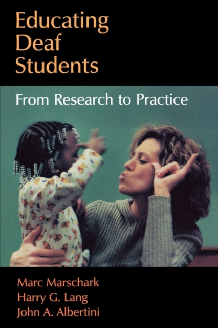 Educating Deaf Students : From Research to Practice, Paperback / softback Book