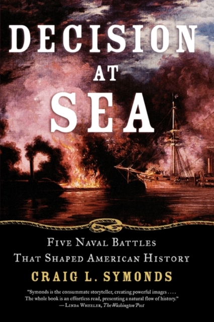 Decision at Sea : Five Naval Battles that Shaped American History, Paperback / softback Book