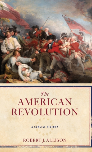 The American Revolution : A Concise History, Hardback Book
