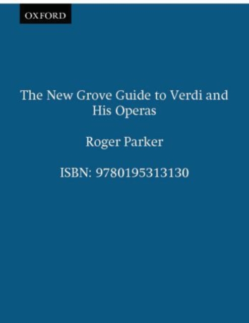 The New Grove Guide to Verdi and His Operas, Hardback Book