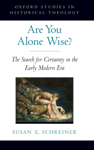 Are You Alone Wise? : The Search for Certainty in the Early Modern Era, Hardback Book