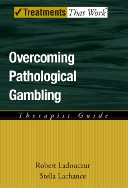 Overcoming Pathological Gambling: Therapist Guide, Hardback Book