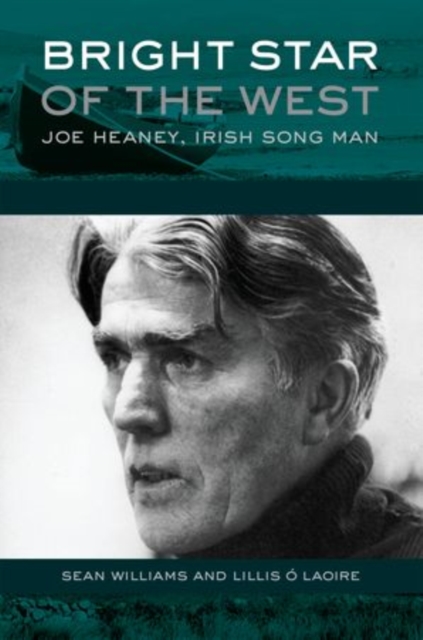 Bright Star of the West : Joe Heaney, Irish Song Man, Hardback Book