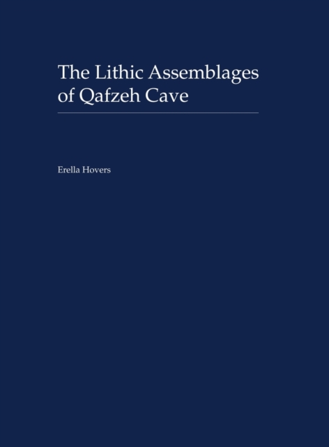 The Lithic Assemblages of Qafzeh Cave, Hardback Book