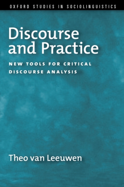 Discourse and Practice : New Tools for Critical Discourse Analysis, Paperback / softback Book