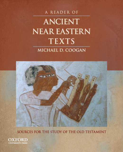 A Reader of Ancient Near Eastern Texts : Sources for the Study of the Old Testament, Paperback / softback Book