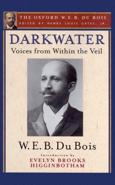 Darkwater (The Oxford W. E. B. Du Bois) : Voices from Within the Veil, Paperback / softback Book