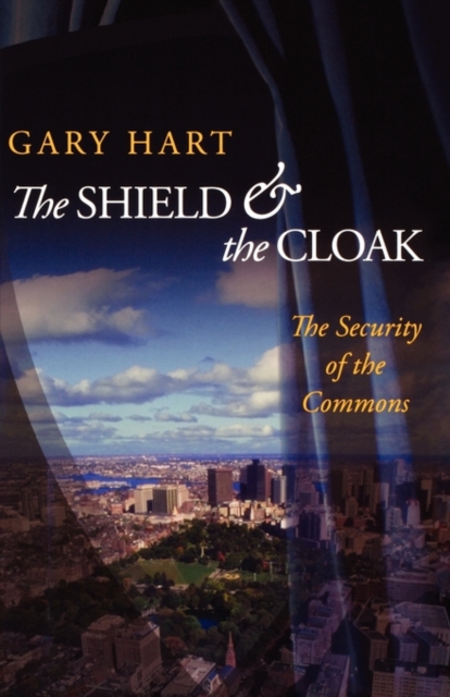 The Shield and the Cloak : The Security of the Commons, Paperback / softback Book