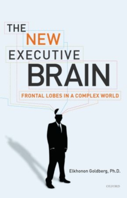 The New Executive Brain : Frontal Lobes in a Complex World, Paperback / softback Book