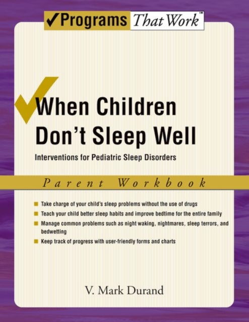 When Children Don't Sleep Well: Parent Workbook : Interventions for pediatric sleep disorders, Paperback / softback Book