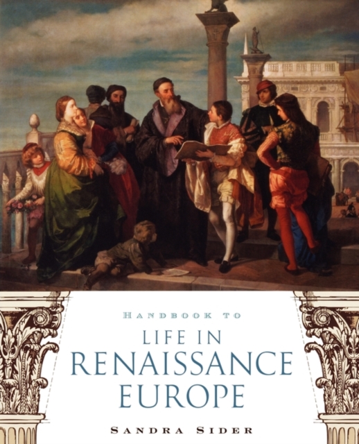 Handbook to Life in Renaissance Europe, Paperback / softback Book