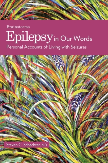 Epilepsy in Our Words : Personal Accounts of Living with Seizures, Paperback / softback Book