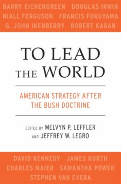To Lead the World : American Strategy after the Bush Doctrine, Hardback Book