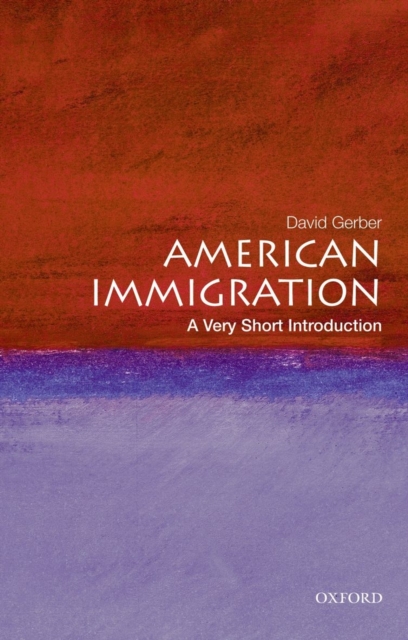 American Immigration: A Very Short Introduction, Paperback / softback Book