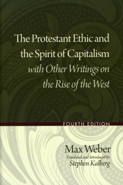 The Protestant Ethic and the Spirit of Capitalism with Other Writings on the Rise of the West, Paperback / softback Book