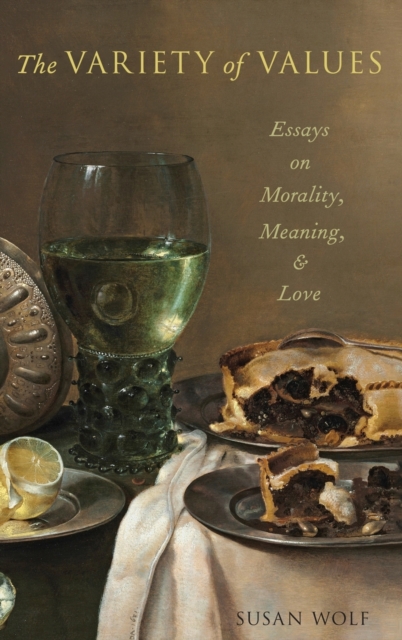 The Variety of Values : Essays on Morality, Meaning, and Love, Hardback Book