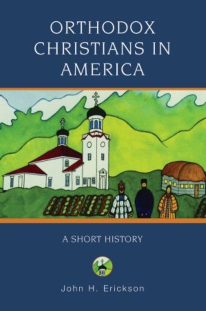 Orthodox Christians in America : A Short History, Paperback / softback Book