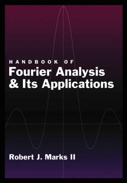 Handbook of Fourier Analysis & Its Applications, Hardback Book