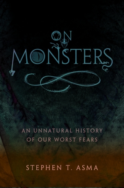 On Monsters : An Unnatural History of Our Worst Fears, Hardback Book