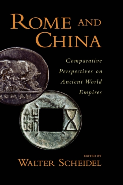 Rome and China : Comparative Perspectives on Ancient World Empires, Hardback Book