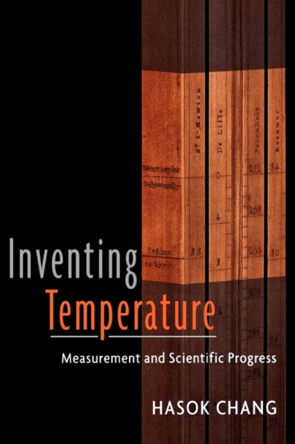 Inventing Temperature : Measurement and Scientific Progress, Paperback / softback Book