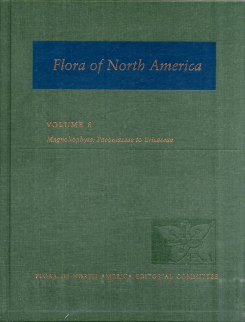 Flora of North America: Volume 8 : Magnoliophyta: Paeoniaceae to ericaceae, Hardback Book