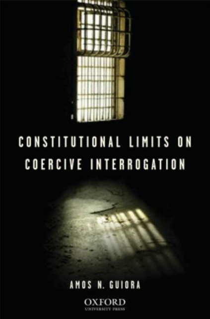 Constitutional Limits on Coercive Interrogation, Hardback Book