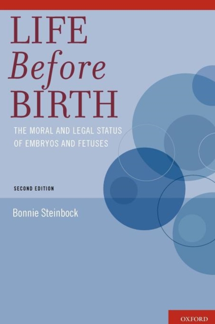 Life Before Birth : The Moral and Legal Status of Embryos and Fetuses, Second Edition, Paperback / softback Book