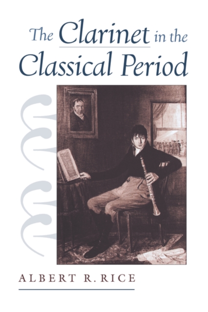 The Clarinet in the Classical Period, Paperback / softback Book
