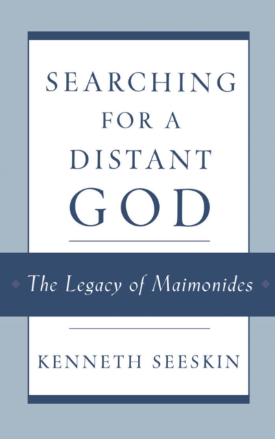 Searching for a Distant God : The Legacy of Maimonides, PDF eBook