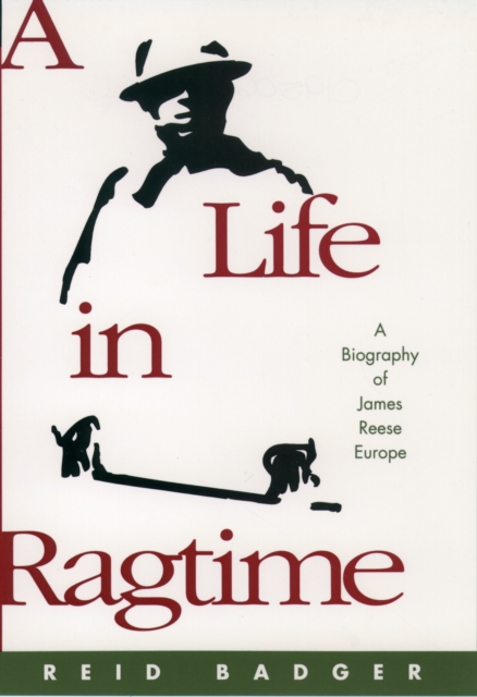 A Life in Ragtime : A Biography of James Reese Europe, PDF eBook