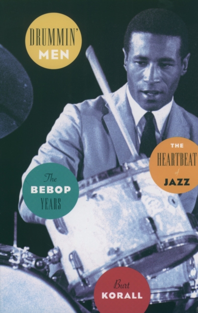 Drummin' Men : The Heartbeat of Jazz: The Bebop Years, PDF eBook