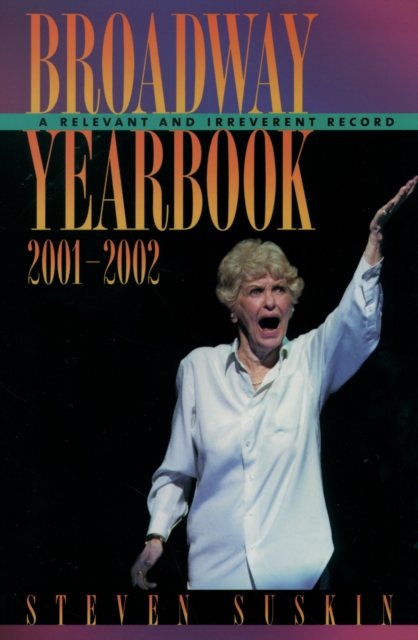 Broadway Yearbook 2001-2002 : A Relevant and Irreverent Record, PDF eBook