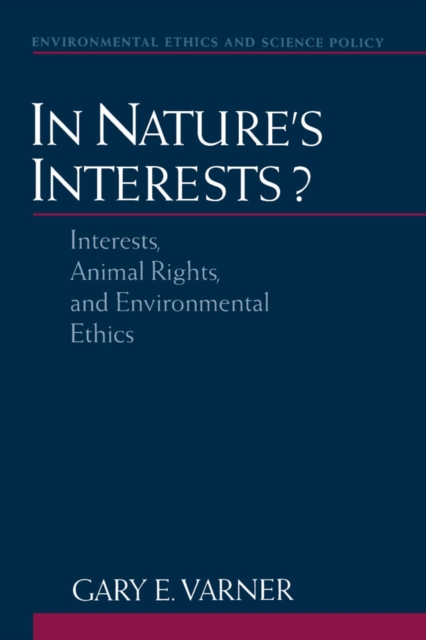 In Nature's Interests? : Interests, Animal Rights, and Environmental Ethics, PDF eBook