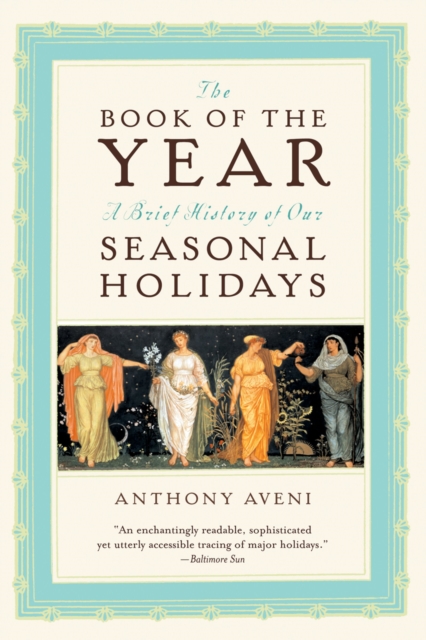 The Book of the Year : A Brief History of Our Seasonal Holidays, PDF eBook